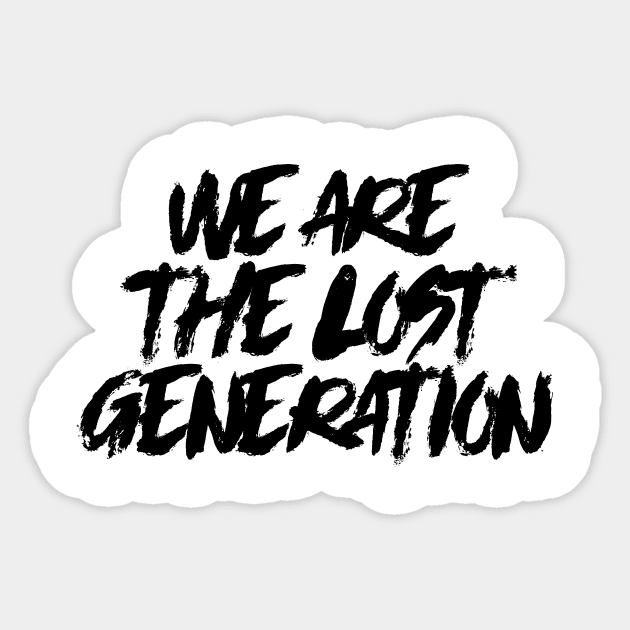 We Are The Lost Generation Sticker by Spacamaca